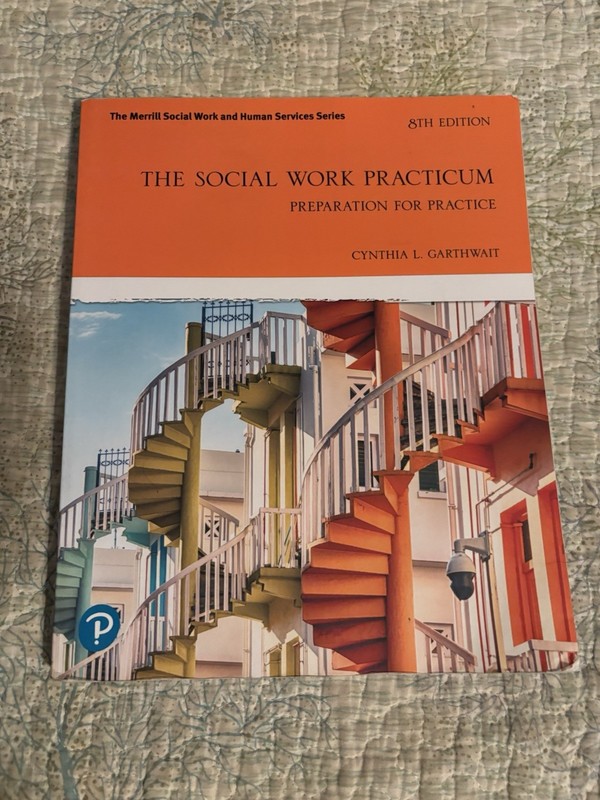 Social Work Practicum : Preparation for Practice by Cynthia Garthwait 8th Ed