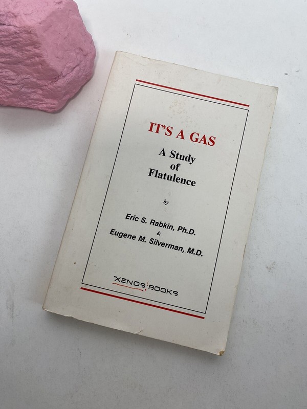 IT’S A GAS: A STUDY OF FLATULENCE By Eugene M. Silverman & Eric S. Rabkin