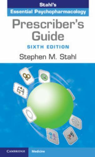 Prescriber’s Guide : Stahl’s Essential Psychopharmacology by Stephen M. Stahl…