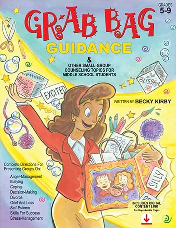 Grab Bag Guidance: And Other Small-Group Counseling Topics for Middle School…