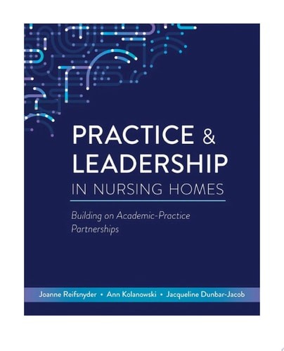 Practice & Leadership in Nursing Homes: Building on Academic-Practice Partnershi