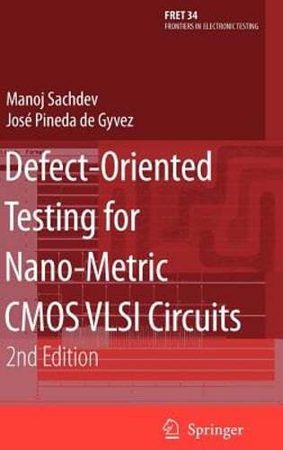 Defect-Oriented Testing for Nano-Metric CMOS VLSI Circuits by Manoj Sachdev: New
