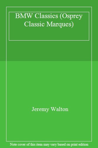Bmw Classics (Osprey Classic Marques) By Jeremy Walton