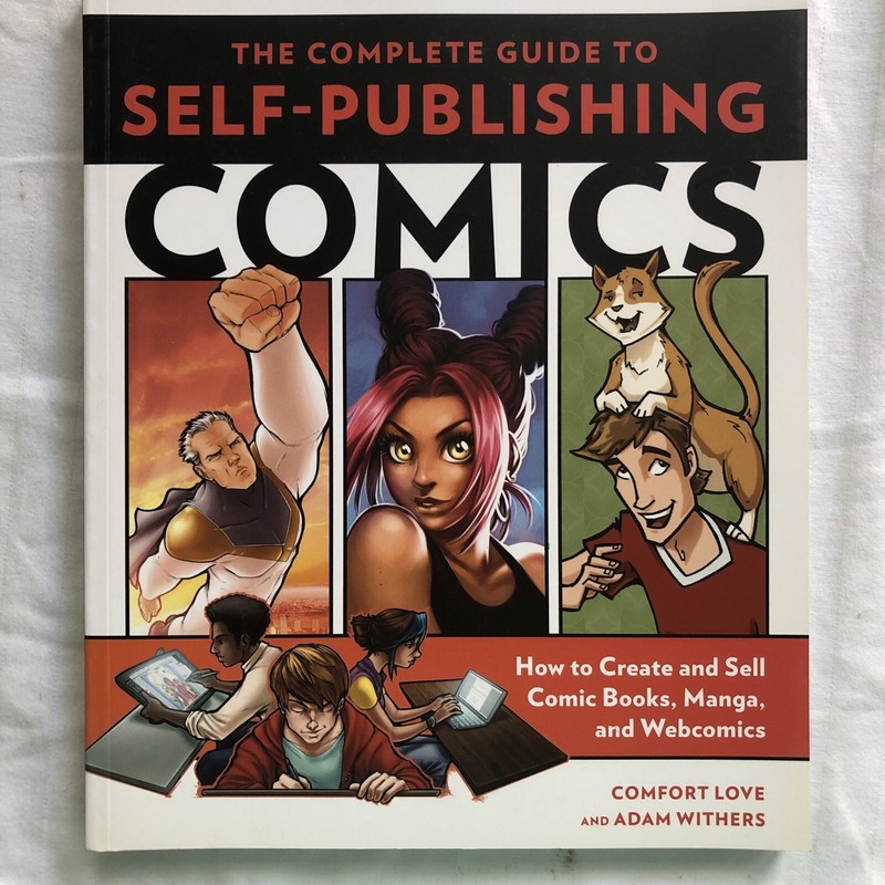 The Complete Guide to Self-Publishing Comics: How to Create and Sell Comic Books