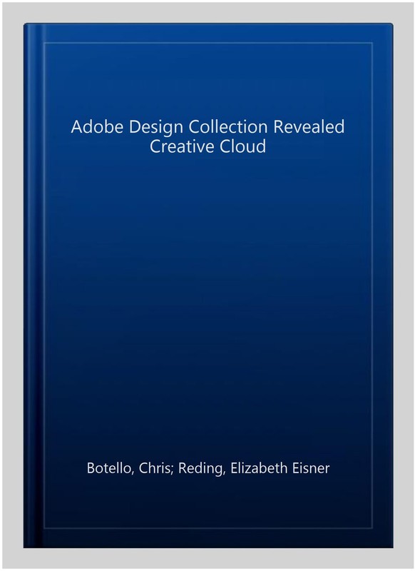 Adobe Design Collection Revealed Creative Cloud, Hardcover by Botello, Chris;... gallery