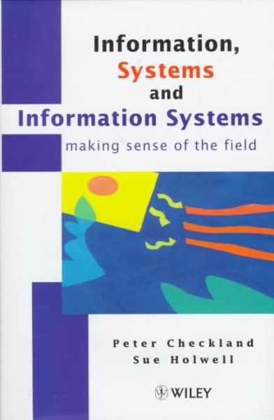 Information, Systems and Information Systems : Making Sense of the Field, Har…