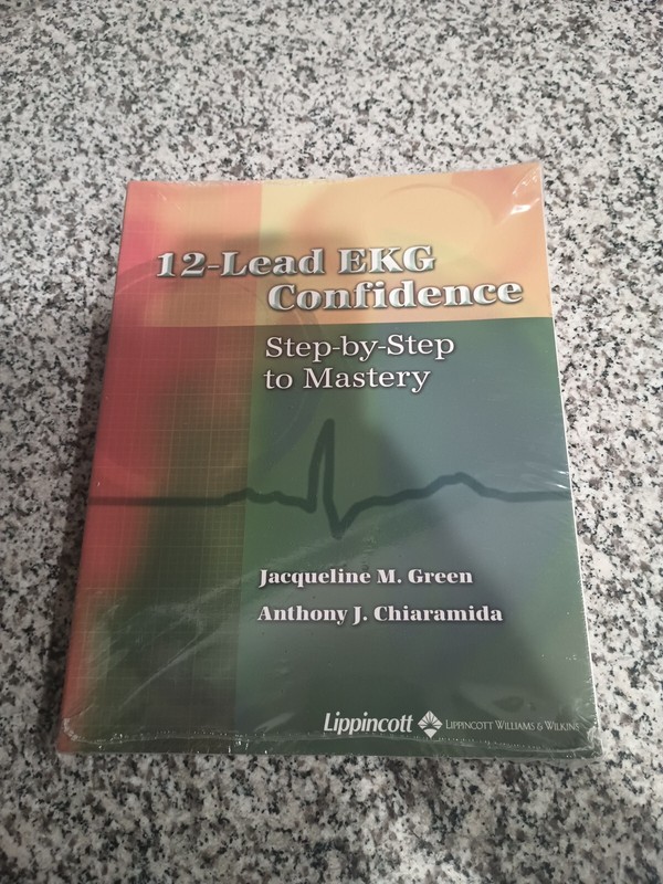 12-LEAD EKG CONFIDENCE: STEP-BY-STEP TO MASTERY By Jacqueline M. Green & Anthony