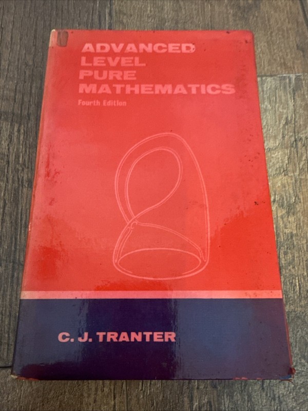 Advanced Level Pure Mathematics 4th Edition C.J. Tranter 1975 Algebra Calculus
