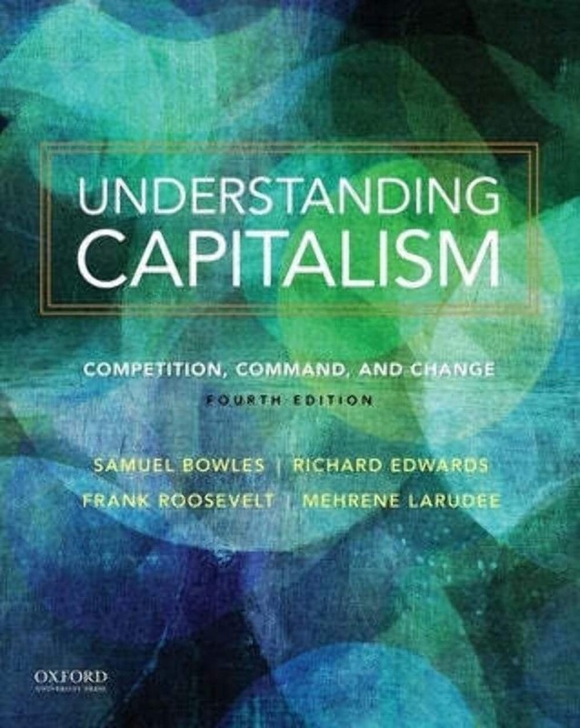 Understanding Capitalism: Competition, Command, and Change