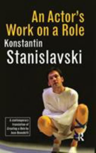An Actor’s Work on a Role, Konstantin Stanislavski, 9780415461290
