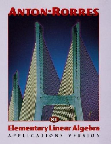 Elementary Linear Algebra by Anton, Howard