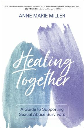 Healing Together: A Guide to Supporting Sexual Abuse Survivors .. NEW