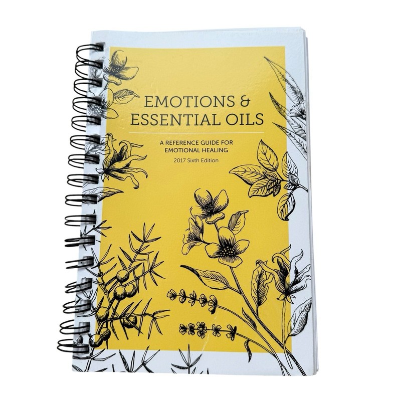 Emotions & Essential Oils: A Reference Guide For Emotional Healing 2017 6th Ed