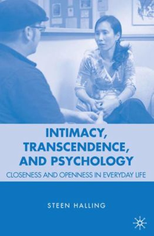 Intimacy, Transcendence, and Psychology : Closeness and Openness