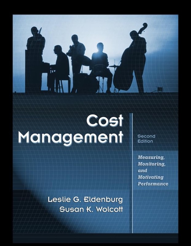Cost Management: Measuring, Monitor…, Wolcott, Susan