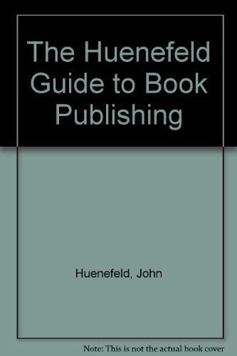 The Huenefeld Guide to Book Publishing