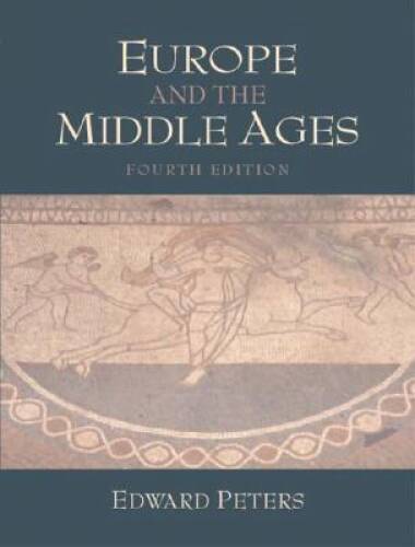 Europe and the Middle Ages (4th Edition) – Paperback By Peters, Edward – GOOD