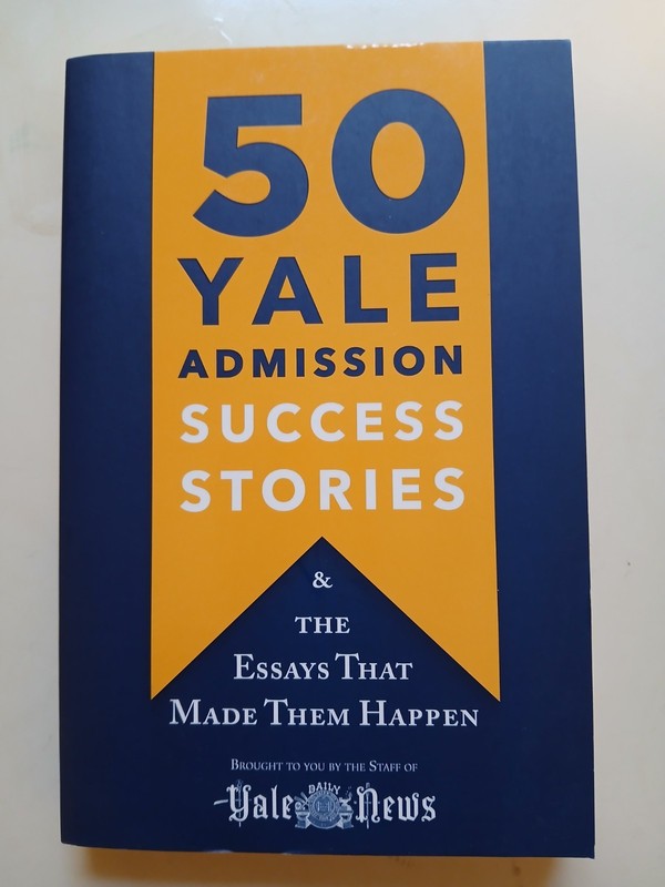 50 Yale Admission Success Stories & Essays (2020, 1st Ed, HC) – Yale Daily News
