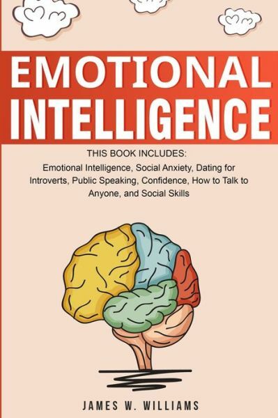 Emotional Intelligence: A Collection Of 7 Books In 1 – Emotional Intelligen…