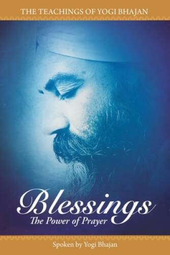 BLESSINGS: The Power Of Prayer – Paperback By Yogi Bhajan – GOOD