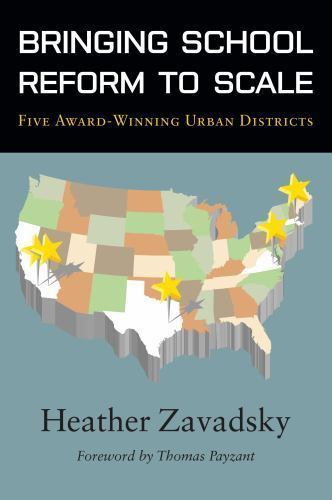 Bringing School Reform to Scale: Five Award-Winning Urban Districts (Educationa