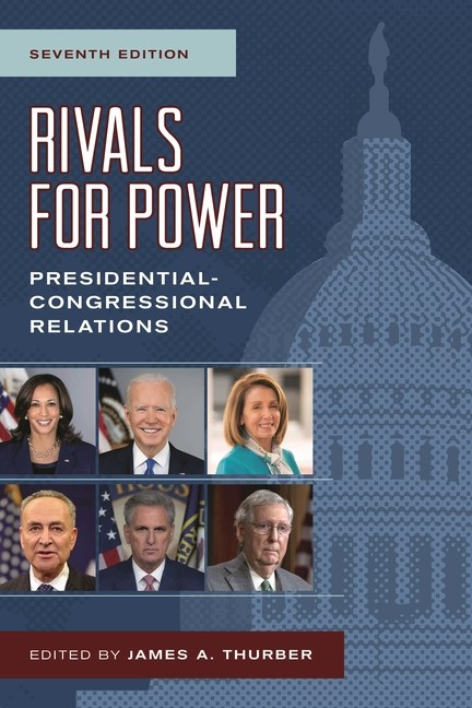 Rivals For Power: Presidential-Congressional Relations