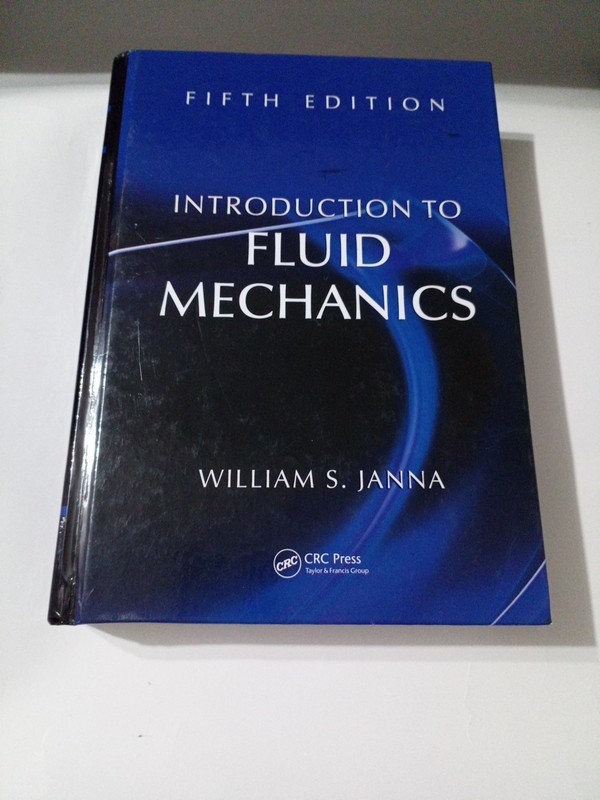 INTRODUCTION TO FLUID MECHANICS, FIFTH EDITION By William S. Janna – Hardcover