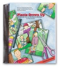 PLANTS GROW UP: PROJECTS FOR SONS ON THE ROAD TO MANHOOD By Pam Forster *VG+*