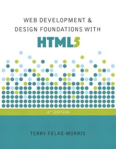 Web Development and Design Foundations with HTML5 (8th Edition) – GOOD