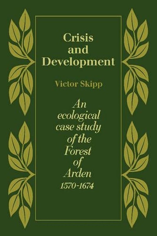 Crisis and Development: An Ecological Case Study of the Forest of Arden 1570-167