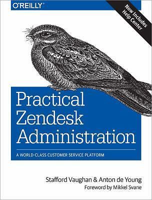 Practical Zendesk Administration: A World-Cla- paperback, Vaughan, 9781491900697