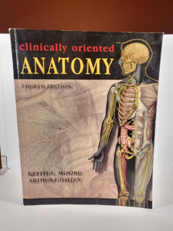 Clinically Oriented Anatomy by Arthur F. Dalley and Keith L. Moore (1999, Trade