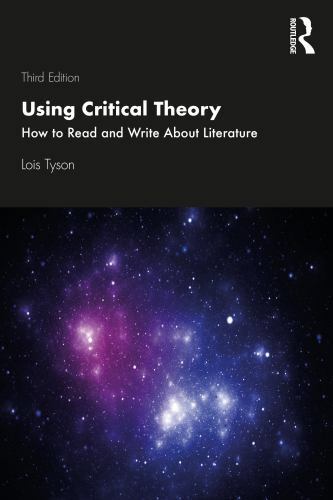Using Critical Theory : How to Read and Write About Literature, Paperback by …