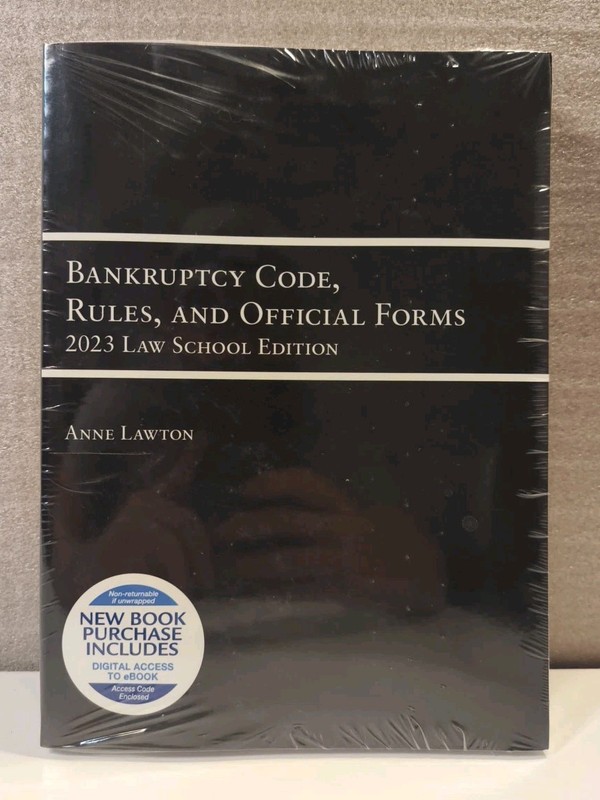 Bankruptcy Code Rules and Official Forms 2023 Law School Edition by Anne Lawton