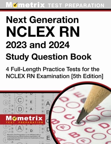 Next Generation NCLEX RN Study Question Book: Full-Length Practice Tests for the