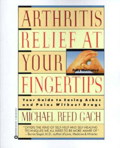 Arthritis Relief at Your Fingertips - Paperback By Gach, Michael Reed - GOOD