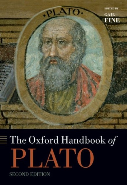 OXFORD HANDBOOK OF PLATO by Volume editor Gail Fine Professor Emerita of