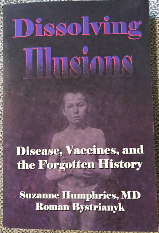 Dissolving Illusions : Disease, Vaccines, and the Forgotten History