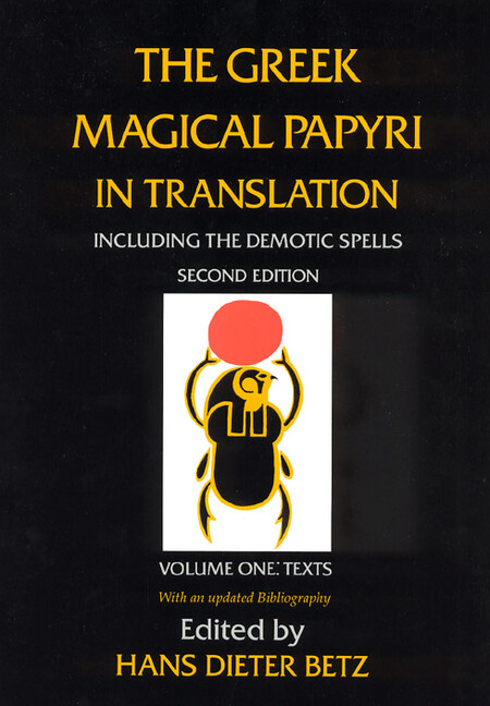 The Greek Magical Papyri In Translation, Including The Demotic Spells, Volu…