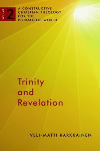 Constructive Christian Theology for the Pluralistic World Ser.: Trinity and…