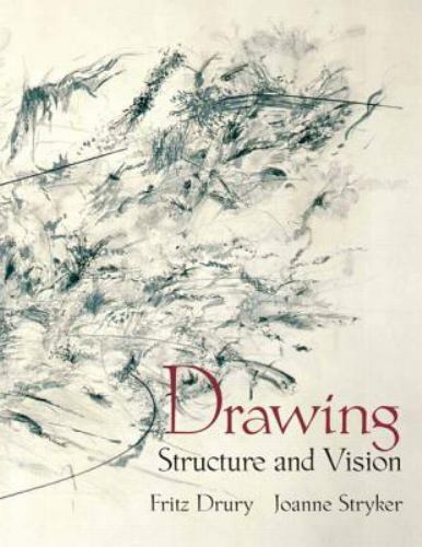 Drawing: Structure and Vision by Fritz Drury, Joanne Stryker