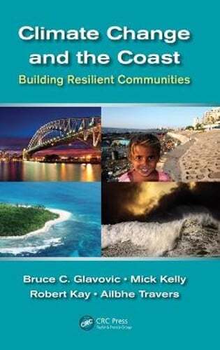 Climate Change and the Coast: Building Resilient Communities by Bruce Glavovic