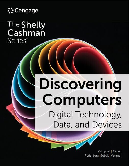 Discovering Computers: Digital Technology Data and Devices by Campbell