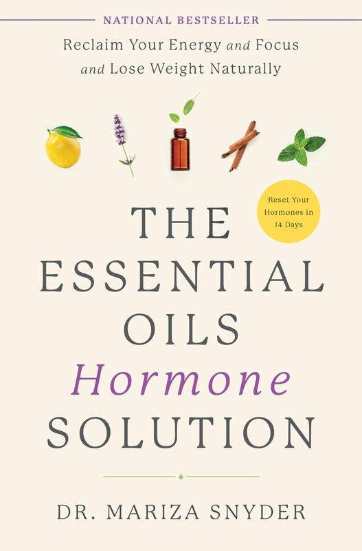 The Essential Oils Hormone Solution: Reclaim Your Energy and Focus and Lose …