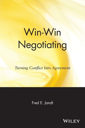 Win-Win Negotiating: Turning Conflict Into Agreement by Jandt, Fred E., Good Boo