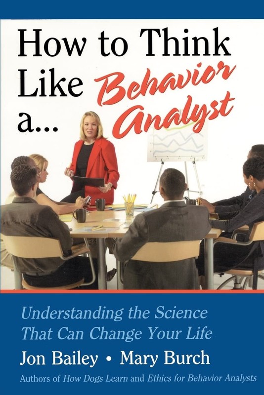 How to Think Like a Behavior Analyst by Bailey