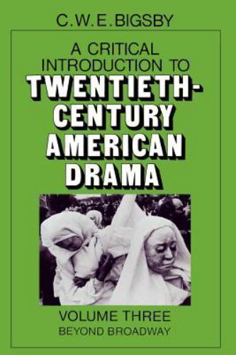 Critical Introduction to Twentieth-Century American Drama: Beyond Broadway