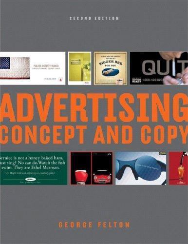 Advertising: Concept and Copy by George Felton