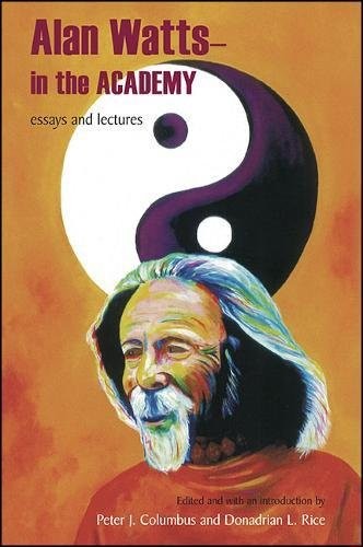 ALAN WATTS – IN THE ACADEMY: ESSAYS AND LECTURES (SUNY By Peter J. Columbus NEW