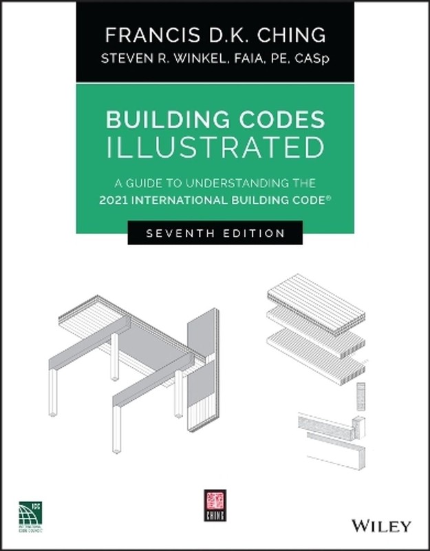 Building Codes Illustrated: A Guide to Understanding the 2021 International Buil